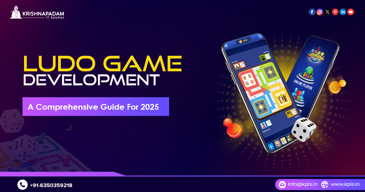 Ludo Game Development for 2025- A Comprehensive Guide | Modes, Game Features, Technology- KPIS Pvt. Ltd.