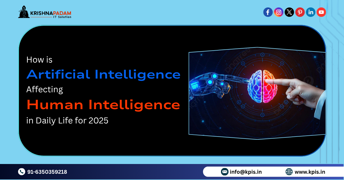How is AI Affecting Human Intelligence in Daily Life for 2025- KPIS Pvt. Ltd.