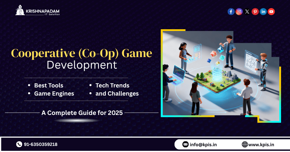Cooperative (Co-Op) Game Development- A Complete Guide for 2025: Best Tools, Engines, Tech Trends, and Challenges- KrishnaPadam IT Solution